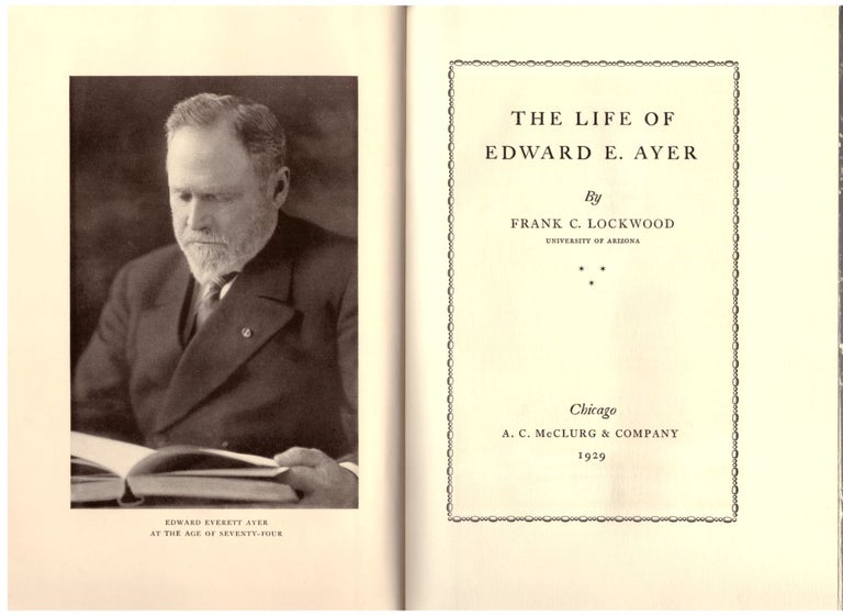 Item #29755 The Life of Edward E. Ayer. Frank C. Lockwood.