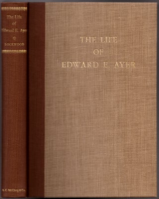 The Life of Edward E. Ayer