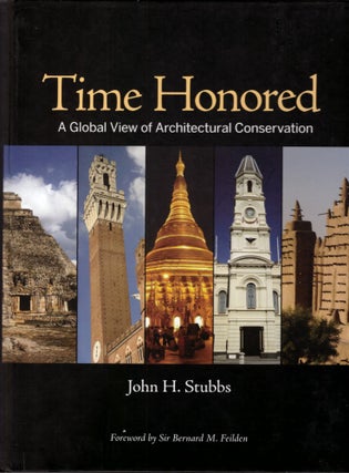 Item #29773 Time Honored: A Global View of Architectural Conservation. Parameters, Theory, &...