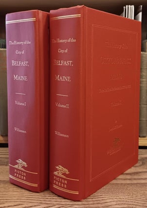Item #29805 History of the City of Belfast in the State of Maine (2 Volumes). Joseph Williamson,...