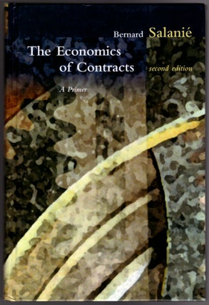 Item #29841 The Economics of Contracts: A Primer. Bernard Salanie