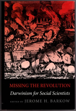 Item #29844 Missing the Revolution: Darwinism for Social Scientists. Jerome H. Barkow
