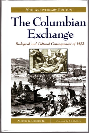 Item #29856 The Columbian Exchange: Biological and Cultural Consequences of 1492 (30th...