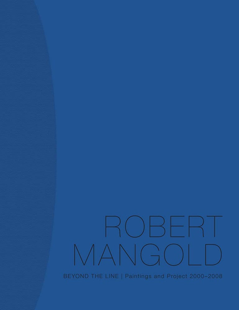 Item #29887 Robert Mangold: Between the Line Paintings and Project 2000-2008. Robert Mangold, Douglas Dreishpoon, Marla Prather, Pedersen, Artist, Contributor.