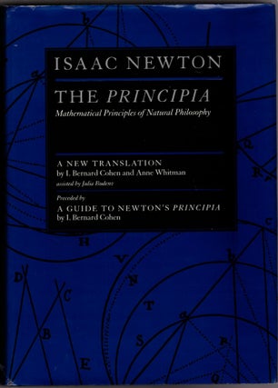 Item #29904 The Principia: The Authoritative Translation and Guide: Mathematical Principles of...