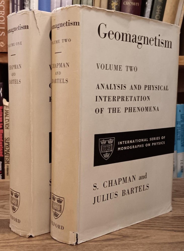 Item #29912 Geomagnetism: Geomagnetic and Related Phenomena & Analysis and Physical Interpretation of the Phenomena (2 Volumes). Sydney Chapman, Julius Bartels.