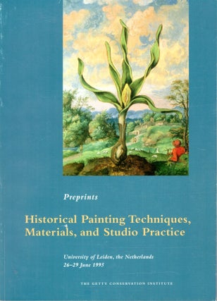 Item #29936 Historical Painting Techniques, Materials, and Studio Practice (Reprints of a...