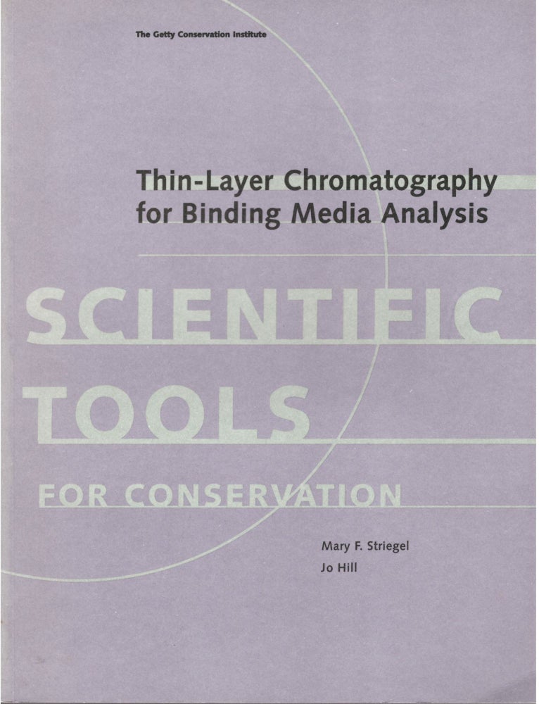 Item #29947 Thin-Layer Chromatography for Binding Media Analysis. Mary F. Striegel, Jo Hill.