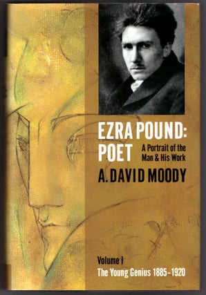 Ezra Pound: Poet (3 Volumes: The Young Genius 1885-1920; The Epic Years 1921-1939; The Tagic Years 1939-1972