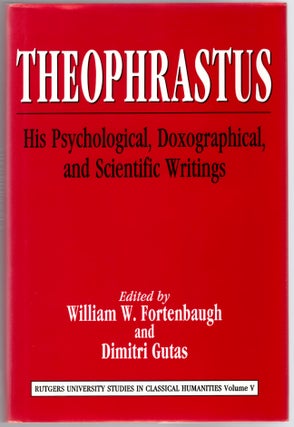 Item #30006 Theophrastus: His Psychological, Doxographical, and Scientific Writings....