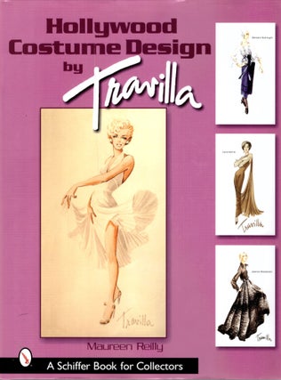Item #30011 Hollywood Costume Design by Travilla. Maureen Reilly, Bill Sarris, Foreword