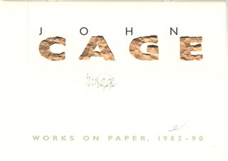 Item #30013 John Cage: Works on Paper, 1982-1990. John Cage, Ellsworth Snyder, Patricia Powell,...
