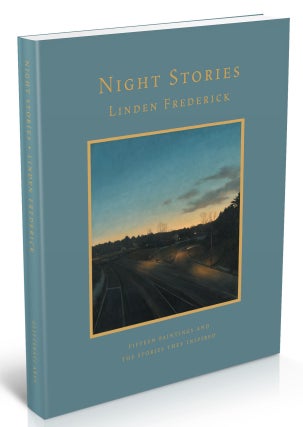 Item #30021 Night Stories: Fifteen Paintings and the Stories They Inspired. Linden Frederick