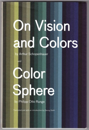 Item #30026 On Vision and Colors & Color Sphere. Arthur Schopenhauer, Philipp Otto Runge, Georg...