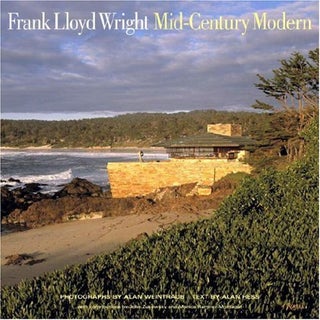 Item #30072 Frank Lloyd Wright: Mid-Century Modern. Alan Hess, Alan Weintraub, Photographer