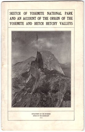 Item #30081 Sketch of Yosemite National Park and Account of the Origin of the Yosemite and Hetch...