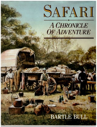 Item #30093 Safari: A Chronicle of Adventure. Bartle Bull