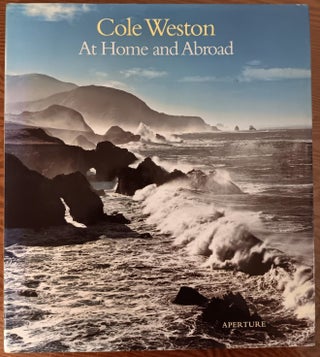 Item #30096 Cole Weston: At Home and Abroad. Cole Weston, Paul Wolf, Introduction