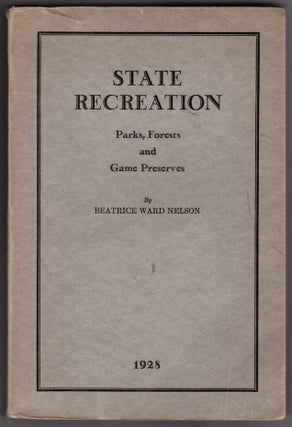 Item #30118 State Recreation: Parks, Forests and Game Preserves. Beatrice Ward Nelson