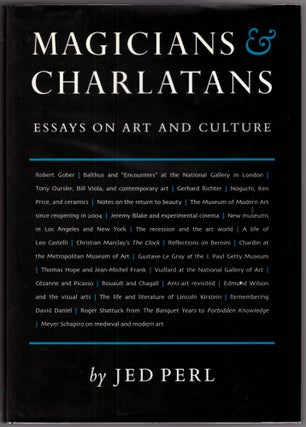 Item #30122 Magicians & Charlatans: Essays on Art and Culture. Jed Perl