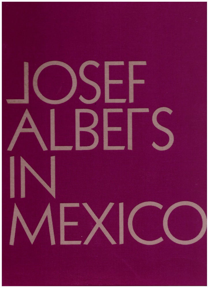 Item #30130 Josef Albers in Mexico. Lauren Hinkson.