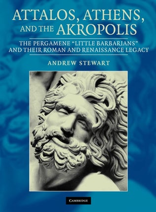 Item #30169 Attalos, Athens, and the Akropolis: The Pergamene "Little Barbarians" and Their Roman...
