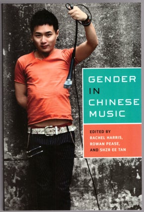 Item #30184 Gender in Chinese Music. Rachel Harris, Rowan Pease, Shzr Ee Tan
