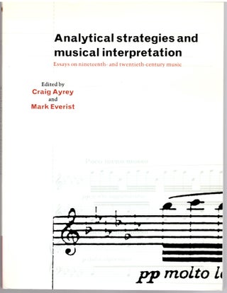Item #30187 Analytical Strategies and Musical Interpretation: Essays on Nineteenth- and...