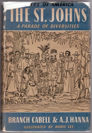 Item #30196 The St. Johns: A Parade of Diversities (Rivers of America Series). Branch Cabell, A....