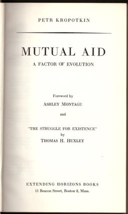 Item #30232 Mutual Aid: A Factor of Evolution & The Struggle For Existence. Petr Kropotkin,...