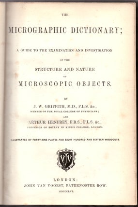 Item #30258 The Micrographic Dictionary; A Guide to the Examination and Investigation of the...