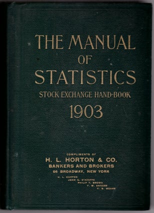 Item #30274 The Manual of Statistics Stock Exchange Hand-Book 1903. Twenty Fith Annual Issue. The...