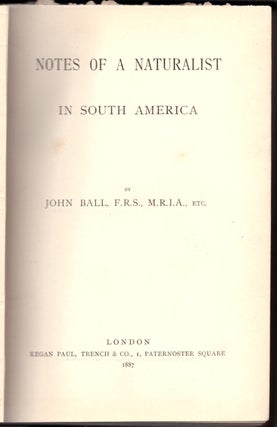 Item #30281 Notes of a Naturalist in South America. John Ball