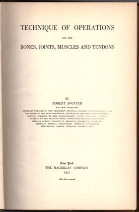 Item #30375 Technique of Operations on the Bones, Joints, Muscles, and Tendons. Robert Soutter