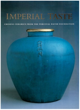 Item #30387 Imperial Taste: Chinese Ceramics from the Perival David Foundation. Rosemary Scott