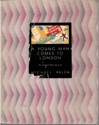 Item #30394 A Young Man Comes to London. Michael Arlen, Francis Towle, C. H. Reilly
