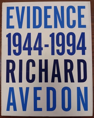 Item #30401 Evidence 1944-1994. Richard Avedon, Jane Livingston, Adam Gopnik, Mary Shanahan