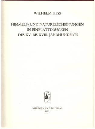 Item #30415 Himmels-Und Naturerscheinungen In Einblattdrucken Des. XV. Bis XVIII. Jahrhunderts....