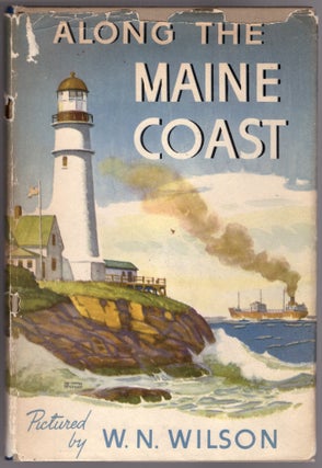 Item #30436 Along the Maine Coast. W. N. Wilson, Dorothy Mitchell, Artist