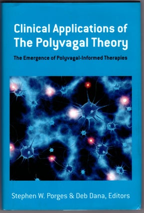 Item #30445 Clinical Applications of The Polyvagal Theory: The Emergence of Polyvagal-Informed...