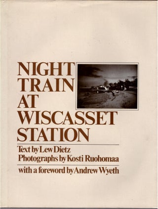 Item #30473 Night Train at Wiscasset Station. Lew Dietz, Kosti Ruohomaa, Andrew Wyeth,...