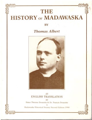 Item #30474 The History of Madawaska. Albert. Thomas, Therese Doucette, Francis Doucette