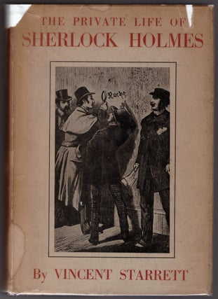 Item #30497 The Private Life of Sherlock Holmes. Vincent Starrett
