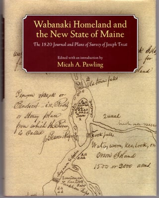 Item #30512 Wabanaki Homeland and the New State of Maine: The 1820 Journal and Plans of Survey of...