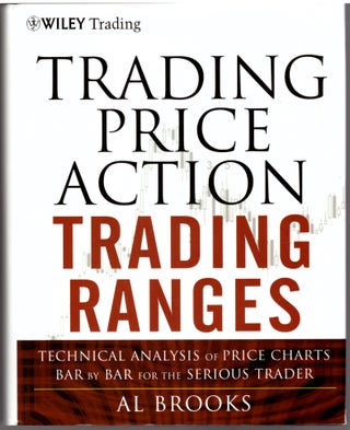 Item #30533 Trading Price Action: Trading Ranges. Al Brooks