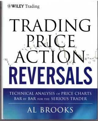 Item #30534 Trading Price Action: Reversals. Al Brooks