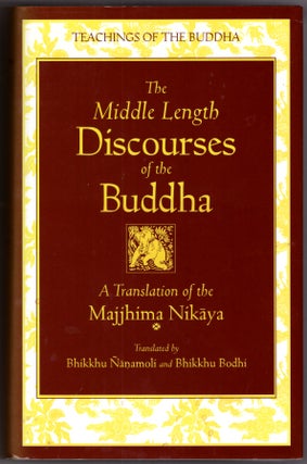 Item #30539 The Middle Length Discourses of the Buddha: A Translation of the Majjhima Nik ya....