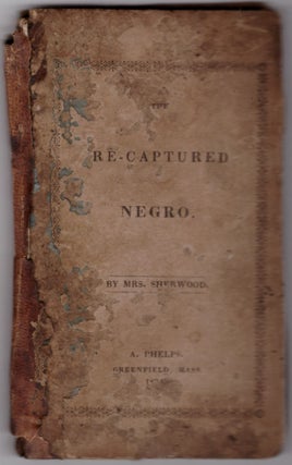 Item #30570 The Re-Captured Negro. Sherwood Mrs, Mary Martha