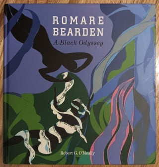 Item #30587 Romare Bearden: A Black Odyssey. Romare Bearden, Robert G. O'Meally, Bridget Moore,...