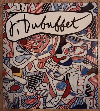 Item #30588 Jean Dubuffet: Towards an Alternative Reality. Jean Dubuffet, Mildred Glimcher, Marc...